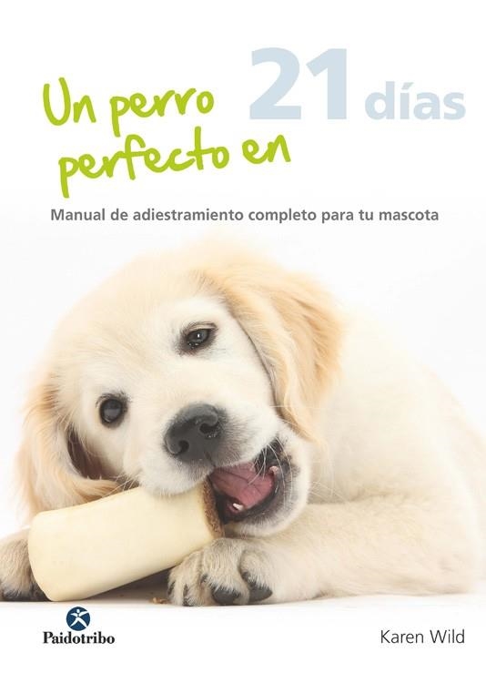 UN PERRO PERFECTO EN 21 DÍAS | 9788499105765 | Wild, Karen | Librería Castillón - Comprar libros online Aragón, Barbastro