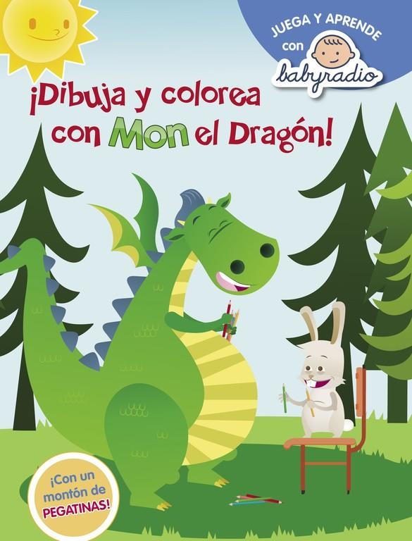 Dibuja y colorea con Mon el dragon (Juega y aprende con Babyradio) | 9788437201146 | BABYRADIO | Librería Castillón - Comprar libros online Aragón, Barbastro