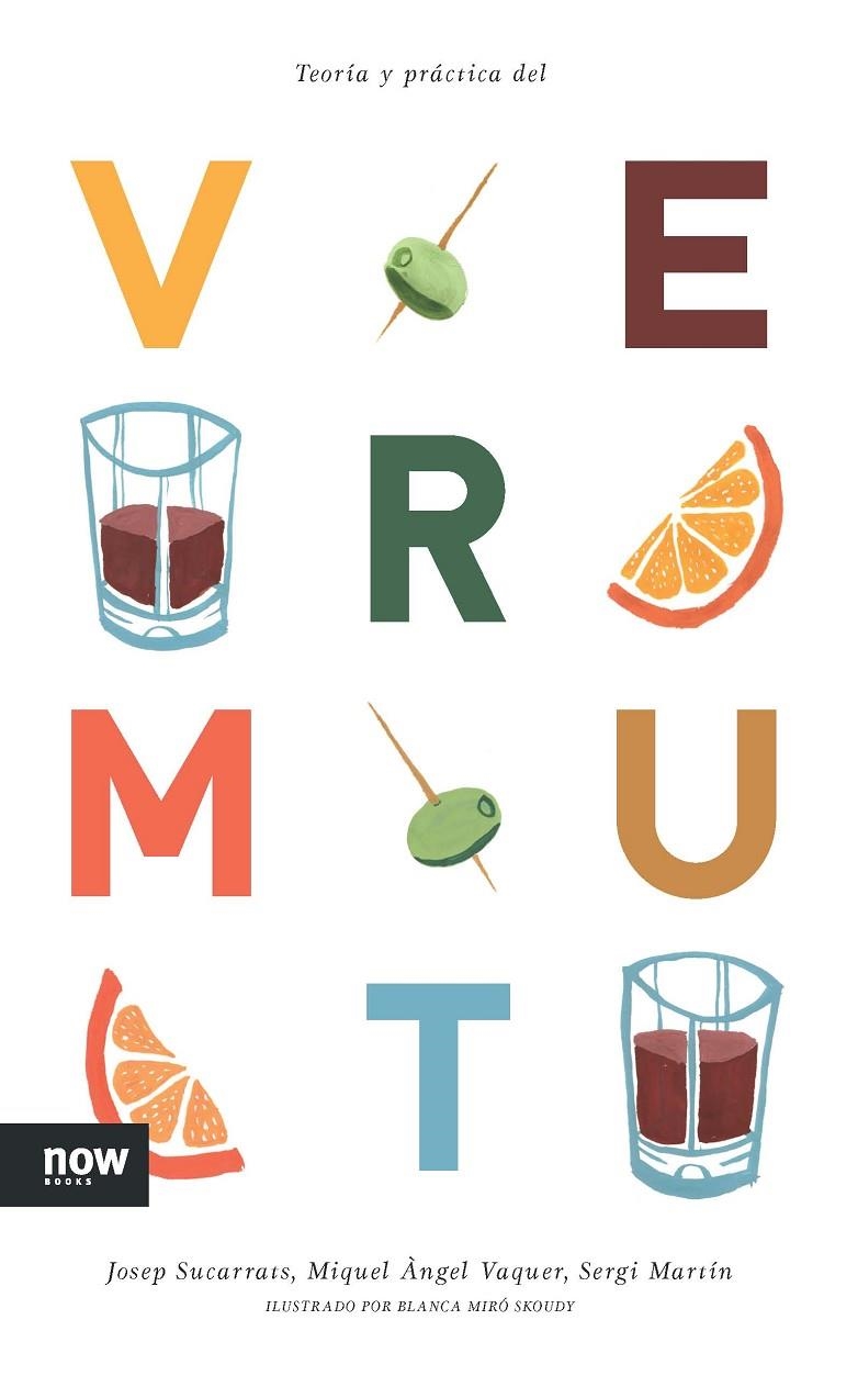 Teoría y práctica del vermut | 9788416245109 | Sucarrats i Mirò, Josep/Vaquer i Llop, Miquel Àngel/Martín i Lamata, Sergi | Librería Castillón - Comprar libros online Aragón, Barbastro