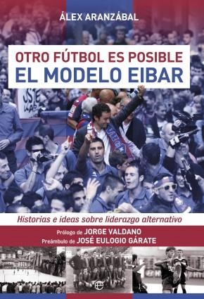 El modelo Eibar | 9788490603598 | Alex Aranzábal | Librería Castillón - Comprar libros online Aragón, Barbastro