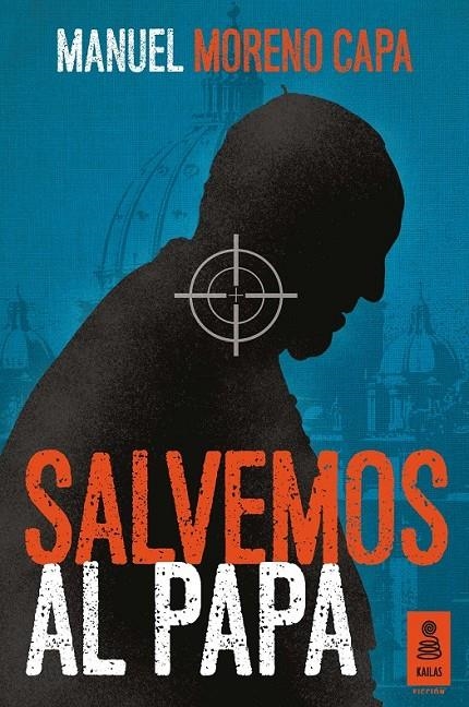 Salvemos al Papa | 9788416023400 | Moreno Capa, Manuel | Librería Castillón - Comprar libros online Aragón, Barbastro