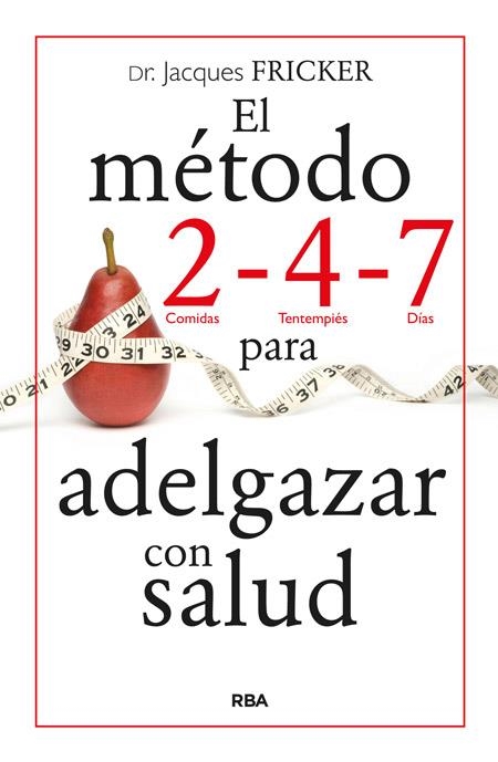 El método 2 - 4 - 7 para adelgazar con salud | 9788490564646 | FRICKER, JACKES | Librería Castillón - Comprar libros online Aragón, Barbastro