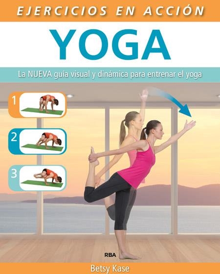 Ejercicio en acción: Yoga | 9788490564622 | KASE, BETSY | Librería Castillón - Comprar libros online Aragón, Barbastro