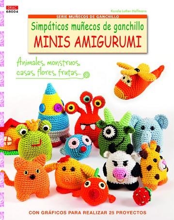 Simpáticos muñecos de ganchillo Minis Amigurumi | 9788498744736 | Luther-Hoffmann, Karola | Librería Castillón - Comprar libros online Aragón, Barbastro