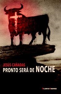 Pronto será de noche | 9788477028017 | Cañadas, Jesús | Librería Castillón - Comprar libros online Aragón, Barbastro