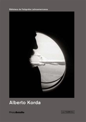 Alberto Korda | 9788416248162 | Korda, Alberto | Librería Castillón - Comprar libros online Aragón, Barbastro