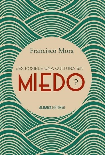 ¿Es posible una cultura sin miedo? | 9788491040606 | Mora, Francisco | Librería Castillón - Comprar libros online Aragón, Barbastro