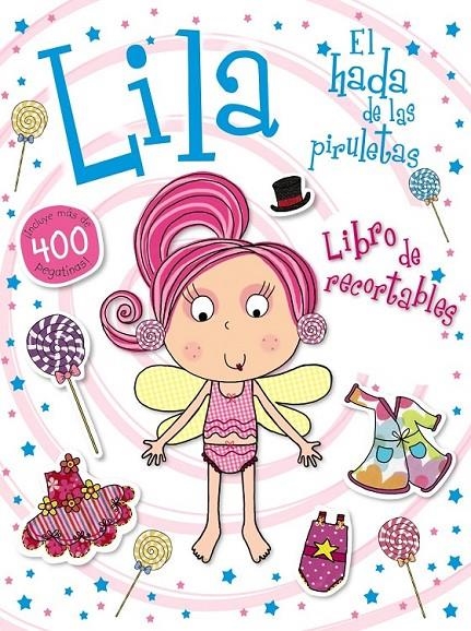 Lila, el hada de las piruletas. Libro de recortables | 9788469602355 | Boon, Fiona | Librería Castillón - Comprar libros online Aragón, Barbastro