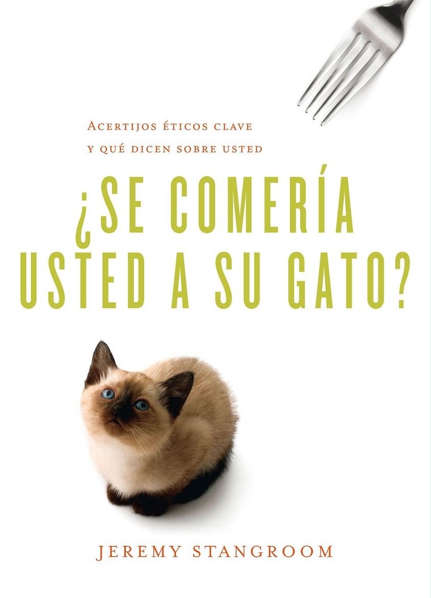 ¿Se comería usted a su gato? | 9788484837787 | Stangroom, Jeremy | Librería Castillón - Comprar libros online Aragón, Barbastro