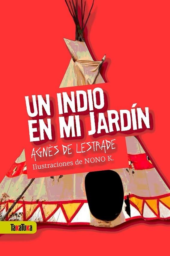 Un indio en mi jardín | 9788416003402 | de Lestrade, Agnès | Librería Castillón - Comprar libros online Aragón, Barbastro