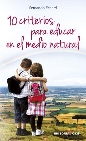 10 criterios para educar en el medio natural | 9788490232811 | Echarri Iribarren, Fernando | Librería Castillón - Comprar libros online Aragón, Barbastro