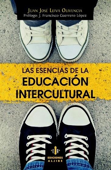 Las esencias de la educación intercultural | 9788497008075 | Leiva Olivencia, Juan José | Librería Castillón - Comprar libros online Aragón, Barbastro