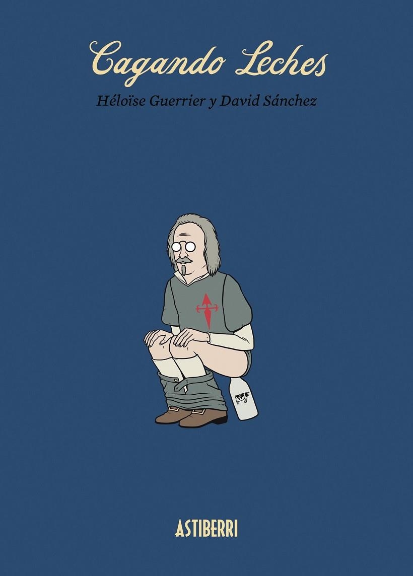 Cagando leches | 9788415685968 | Guerrier, Héloïse/Sánchez, David | Librería Castillón - Comprar libros online Aragón, Barbastro