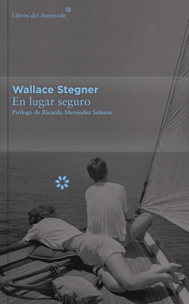 En lugar seguro - Colección Décimo Aniversario | 9788416213399 | Stegner, Wallace | Librería Castillón - Comprar libros online Aragón, Barbastro