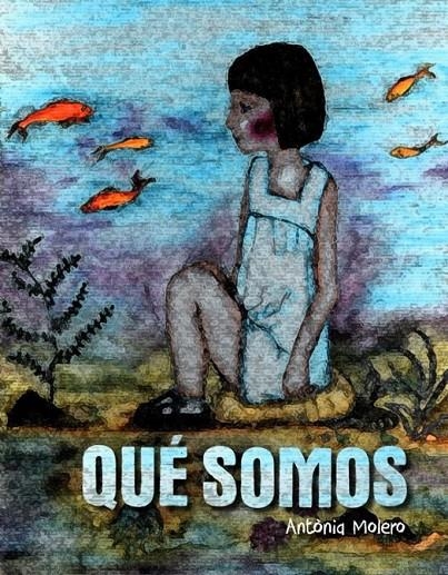 Qué somos | 9788493878573 | Molero Cillán, Antònia | Librería Castillón - Comprar libros online Aragón, Barbastro