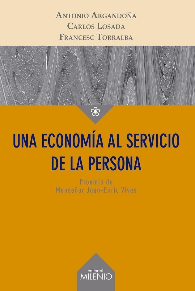 Una economía al servicio de la persona | 9788497436854 | Argandoña, Antonio/Losada, Carlos/Torralba, Francesc | Librería Castillón - Comprar libros online Aragón, Barbastro