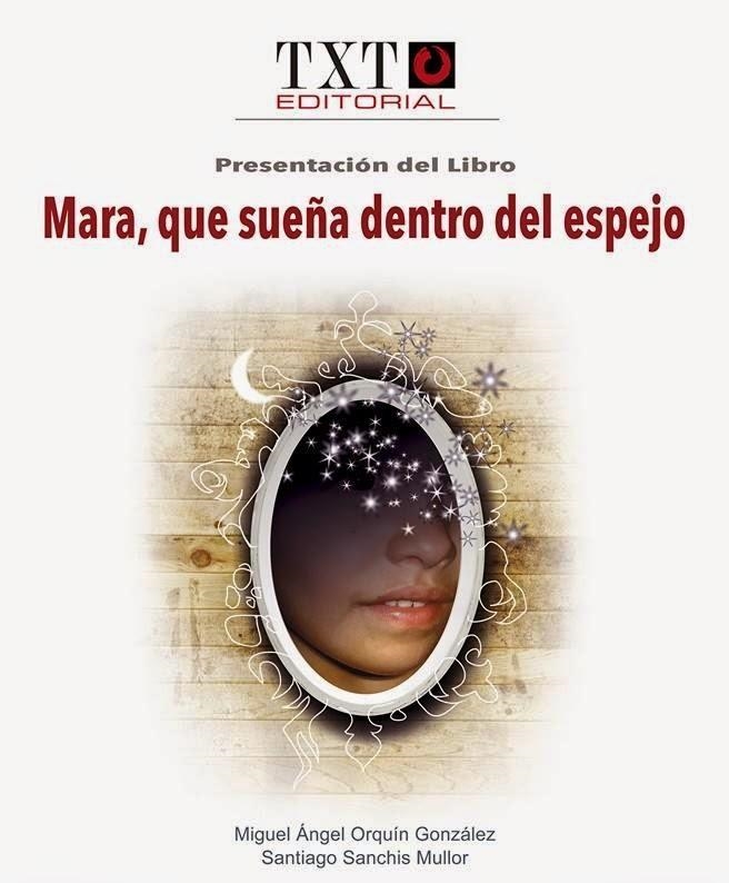 Mara, que sueña dentro del espejo | 9788494037986 | Orquín González, Miguel Ángel; Sanchis Mullor, Santiago | Librería Castillón - Comprar libros online Aragón, Barbastro