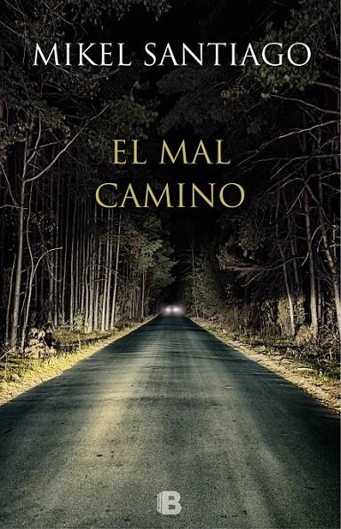 El mal camino | 9788466657044 | Mikel Santiago | Librería Castillón - Comprar libros online Aragón, Barbastro