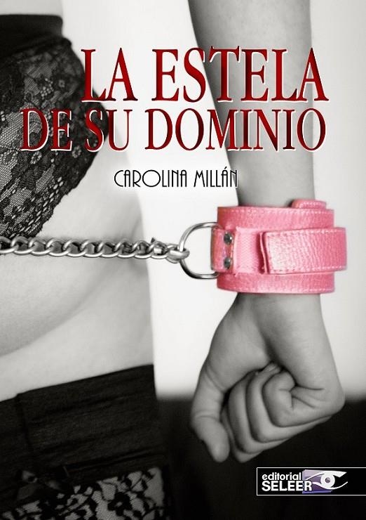 La estela de su dominio | 9788494370373 | Millán Hernández, Carolina | Librería Castillón - Comprar libros online Aragón, Barbastro