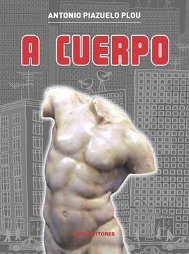 A CUERPO | 9788484654896 | Piazuelo Plou, Antonio | Librería Castillón - Comprar libros online Aragón, Barbastro