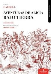 Aventuras de Alicia bajo Tierra | 9788494382628 | Carroll, Lewis | Librería Castillón - Comprar libros online Aragón, Barbastro