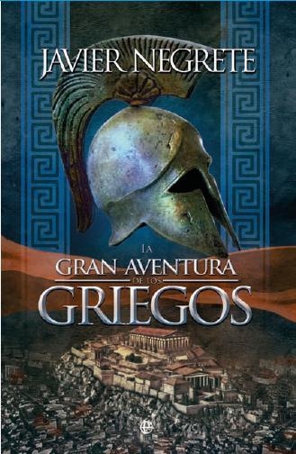 GRAN AVENTURA DE LOS GRIEGOS,LA | 9788490603970 | NEGRETE,JAVIER | Librería Castillón - Comprar libros online Aragón, Barbastro