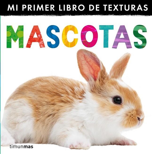 Mascotas. Mi primer libro de texturas | 9788408132998 | Little Tiger Press | Librería Castillón - Comprar libros online Aragón, Barbastro