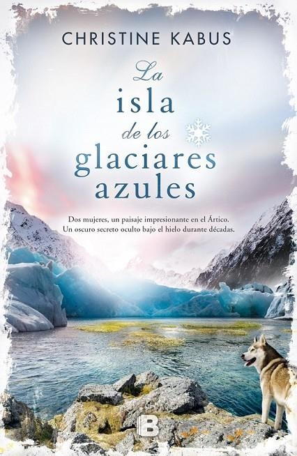 La isla de los glaciares azules | 9788466657075 | Christine Kabus | Librería Castillón - Comprar libros online Aragón, Barbastro