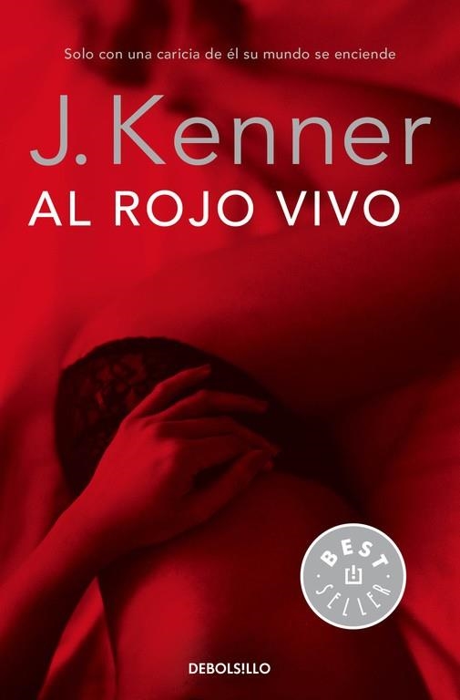 Al rojo vivo (Trilogía Deseo 3) | 9788490625767 | J. Kenner | Librería Castillón - Comprar libros online Aragón, Barbastro