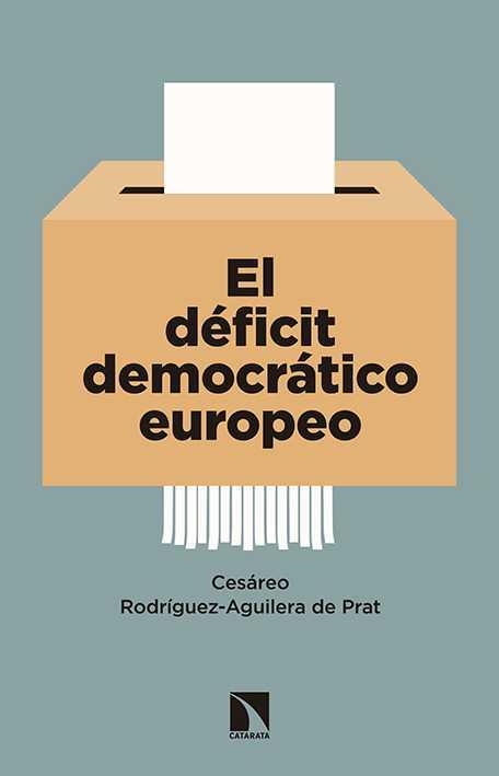 El déficit democrático europeo | 9788490970287 | Rodríguez-Aguilera de Prat, Cesáreo | Librería Castillón - Comprar libros online Aragón, Barbastro