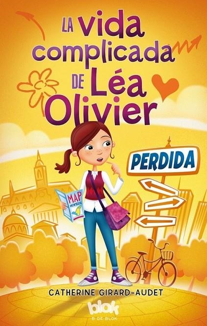 La vida complicada de Léa Olivier. 1. Perdida | 9788416075553 | Girard-Audet, Catherine | Librería Castillón - Comprar libros online Aragón, Barbastro