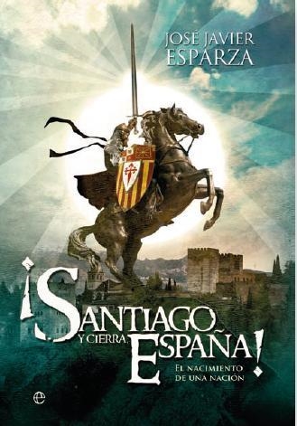 SANTIAGO Y CIERRA ESPAÑA | 9788490603932 | ESPARZA,JOSÉ JAVIER | Librería Castillón - Comprar libros online Aragón, Barbastro