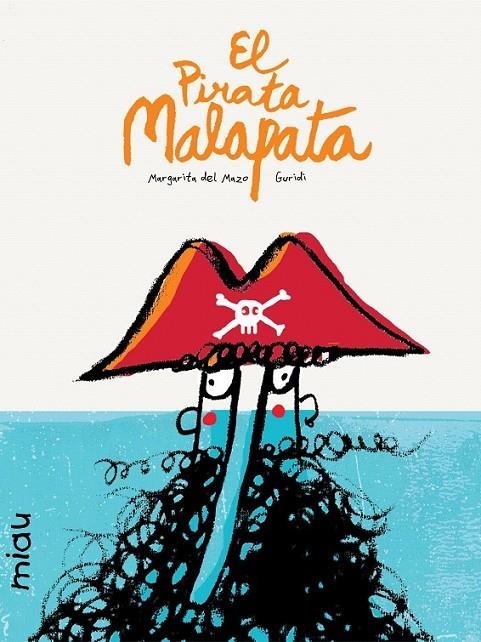 El pirata Malapata | 9788416434008 | del Mazo, Margarita/Nieto Guridi, Raúl | Librería Castillón - Comprar libros online Aragón, Barbastro