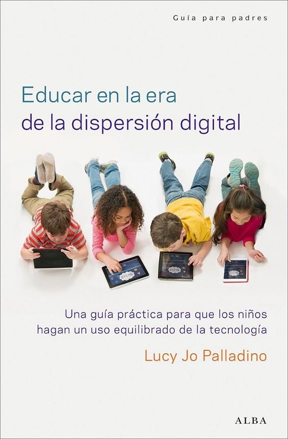 Educar en la era de la dispersión digital | 9788490651162 | Palladino, Lucy Jo | Librería Castillón - Comprar libros online Aragón, Barbastro