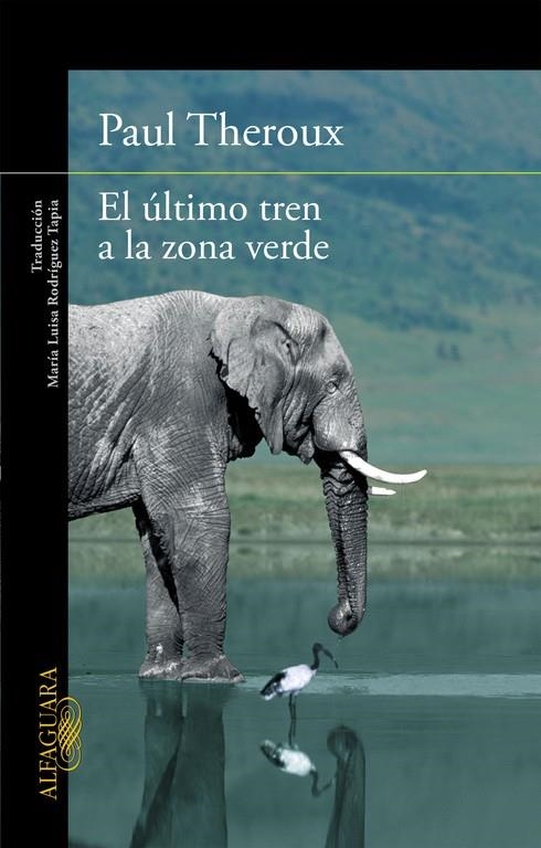 El último tren a la zona verde | 9788420410814 | Paul Theroux | Librería Castillón - Comprar libros online Aragón, Barbastro