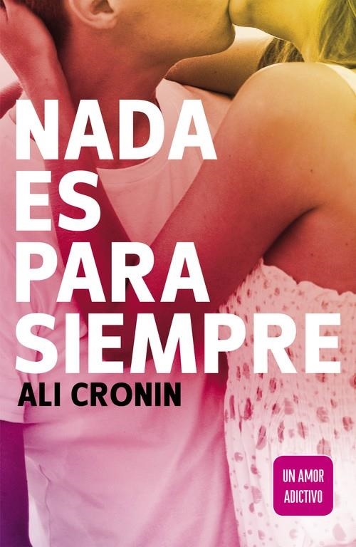 Nada es para siempre (Girl Heart Boy 1) | 9788420410838 | CRONIN, ALI | Librería Castillón - Comprar libros online Aragón, Barbastro