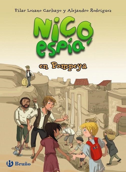 Nico, espía, en Pompeya | 9788469603642 | Lozano Carbayo, Pilar / Rodríguez, Alejandro | Librería Castillón - Comprar libros online Aragón, Barbastro