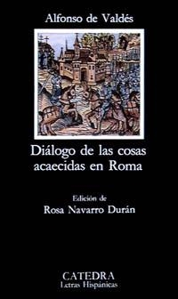 Diálogo de las cosas acaecidas en Roma | 9788437611235 | Valdés, Alfonso de | Librería Castillón - Comprar libros online Aragón, Barbastro