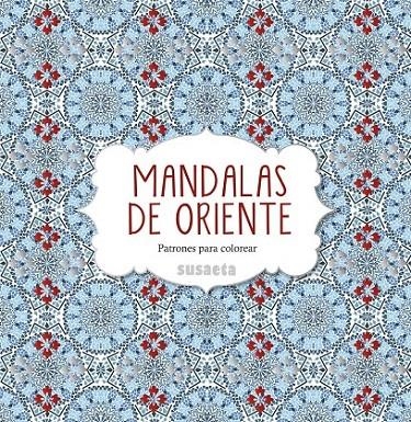 Mandalas de oriente | 9788467742947 | Susaeta, Equipo | Librería Castillón - Comprar libros online Aragón, Barbastro