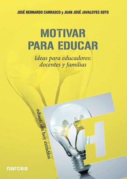 Motivar para educar | 9788427720985 | Bernardo Carrasco, José/Javaloyes Soto, Juan José | Librería Castillón - Comprar libros online Aragón, Barbastro