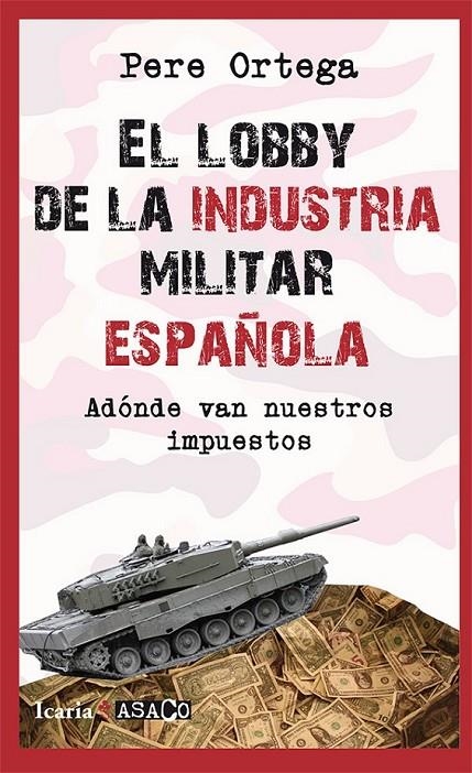 EL LOBBY DE LA INDUSTRIA MILITAR ESPAÑOLA | 9788498886559 | Ortega Grasa, Pere | Librería Castillón - Comprar libros online Aragón, Barbastro