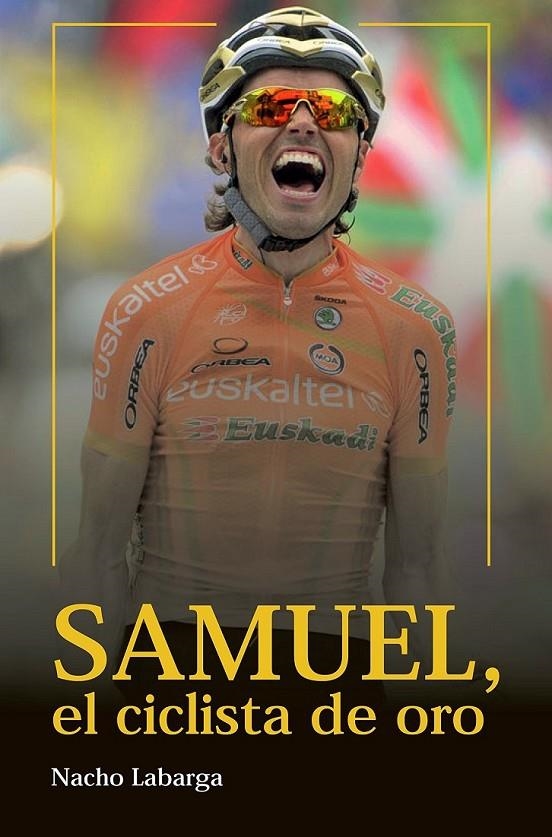 Samuel, el ciclista de oro | 9788494128752 | Labarga Adán, Nacho | Librería Castillón - Comprar libros online Aragón, Barbastro