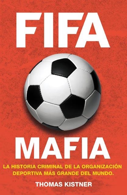 Fifa. Mafia | 9788415242864 | Kistner, Thomas | Librería Castillón - Comprar libros online Aragón, Barbastro