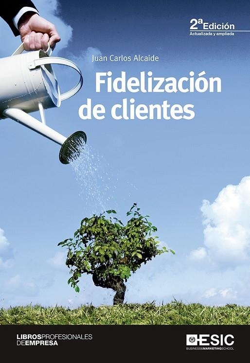 Fidelización de clientes | 9788415986898 | Alcaide, Juan Carlos | Librería Castillón - Comprar libros online Aragón, Barbastro