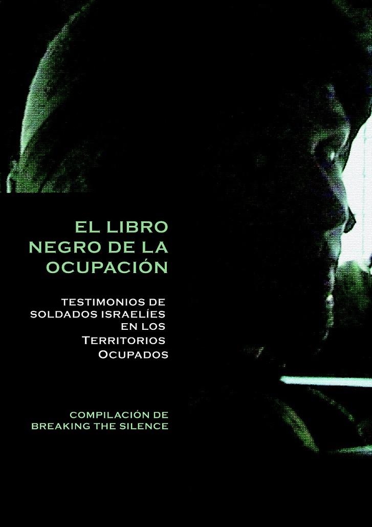 El Libro Negro de la Ocupación | 9788416288458 | Breaking the silence (comp.) | Librería Castillón - Comprar libros online Aragón, Barbastro