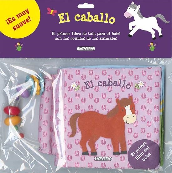 El primer libro del bebe el caballo (tela) | 9788490373286 | VV.AA. | Librería Castillón - Comprar libros online Aragón, Barbastro