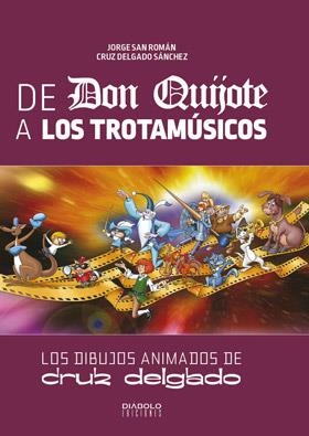 De don quijote a los trotamúsicos | 9788416217397 | San Roman, Jorge; Delgado Sánchez, Cruz | Librería Castillón - Comprar libros online Aragón, Barbastro