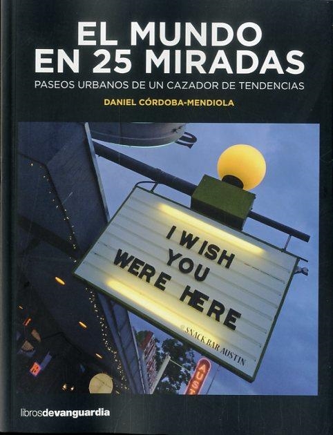 El mundo en 25 miradas | 9788416372010 | Córdoba-mendiola, Daniel | Librería Castillón - Comprar libros online Aragón, Barbastro