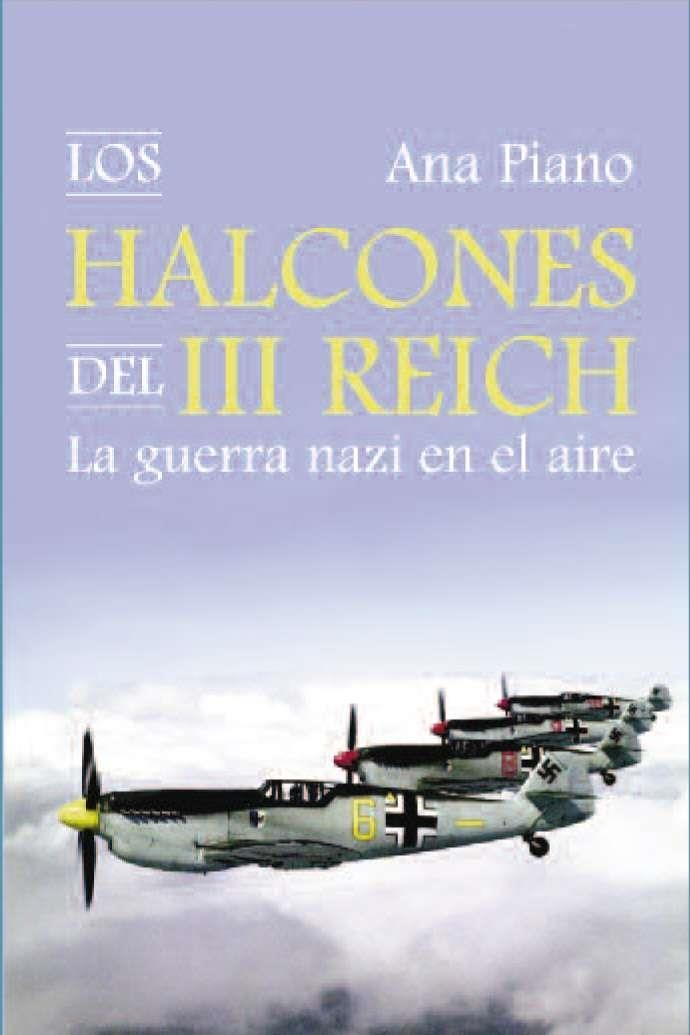 Los halcones del III Reich | 9788494405440 | Piano, Ana | Librería Castillón - Comprar libros online Aragón, Barbastro