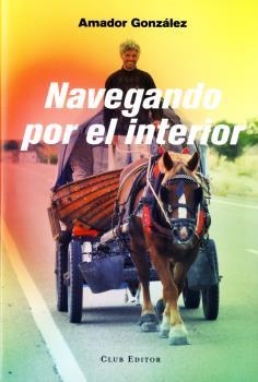 NAVEGANDO POR EL INTERIOR | 9788473291934 | GONZALEZ, AMADOR | Librería Castillón - Comprar libros online Aragón, Barbastro